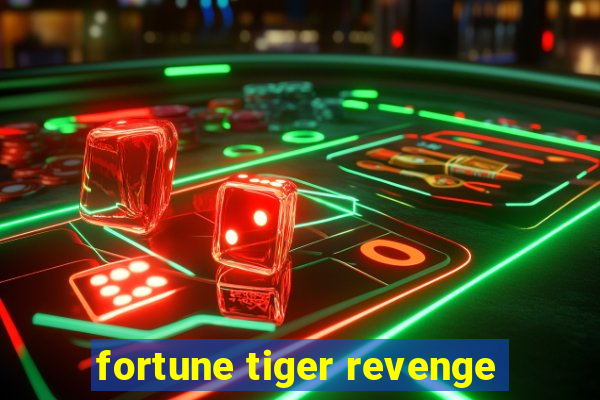 fortune tiger revenge